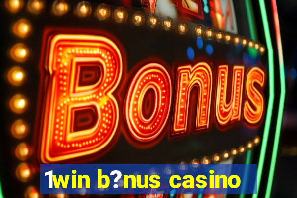 1win b?nus casino