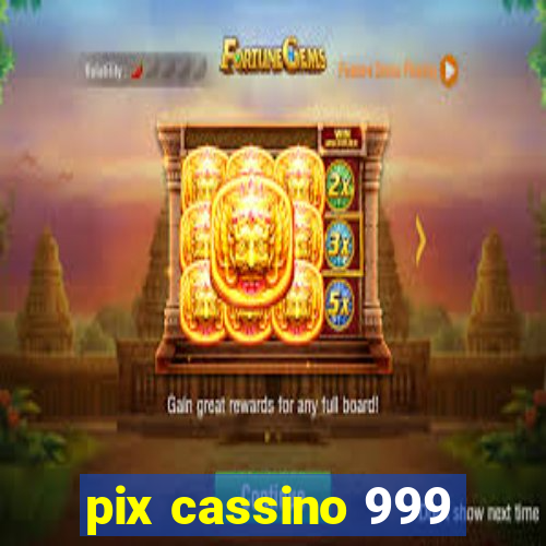 pix cassino 999