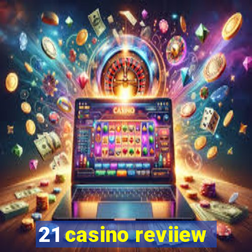 21 casino reviiew