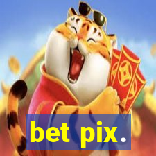 bet pix.