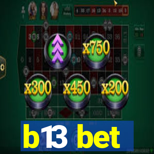 b13 bet