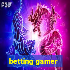 betting gamer