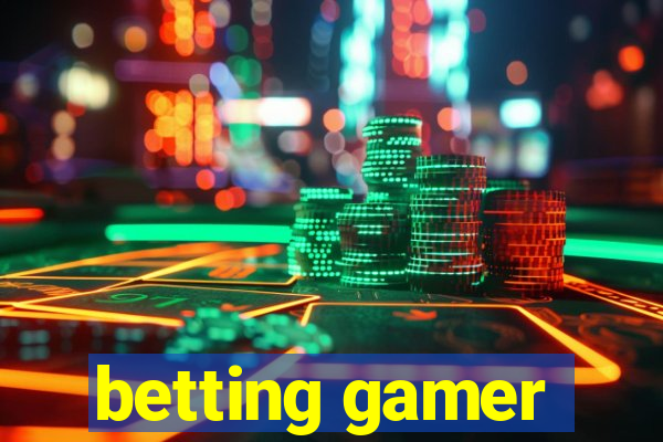 betting gamer