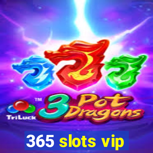 365 slots vip