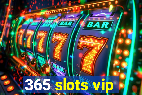 365 slots vip