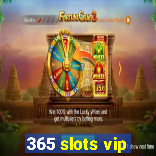 365 slots vip