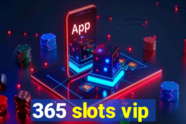 365 slots vip