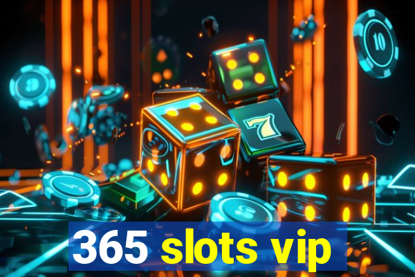 365 slots vip