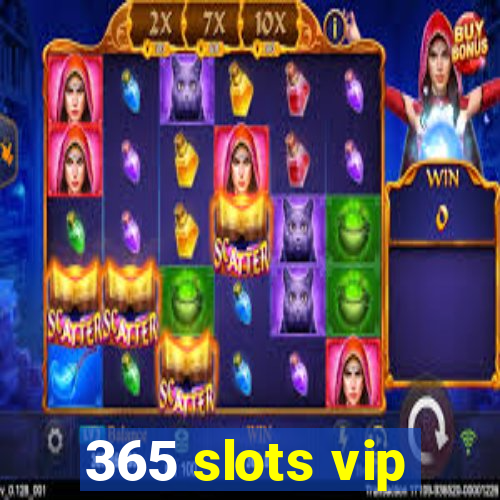 365 slots vip