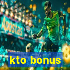 kto bonus