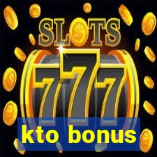 kto bonus