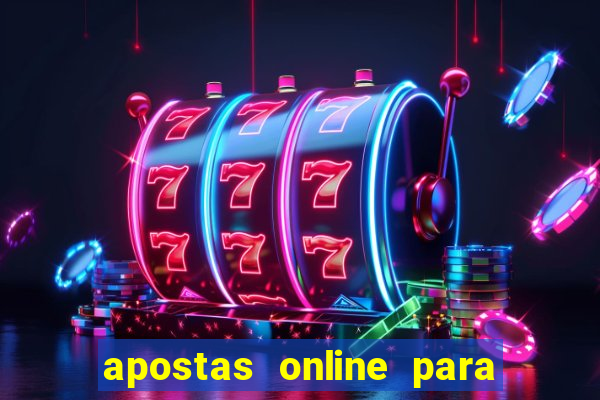 apostas online para ganhar dinheiro