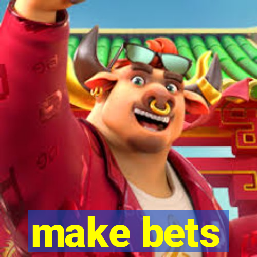 make bets