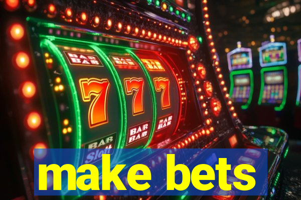 make bets