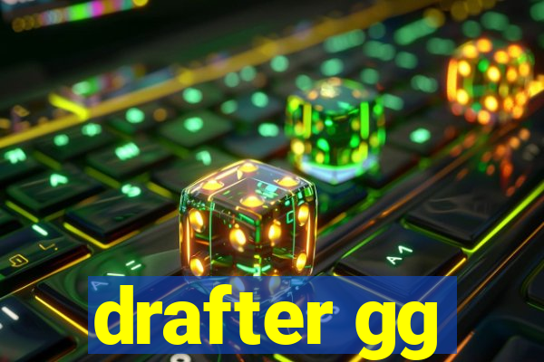 drafter gg