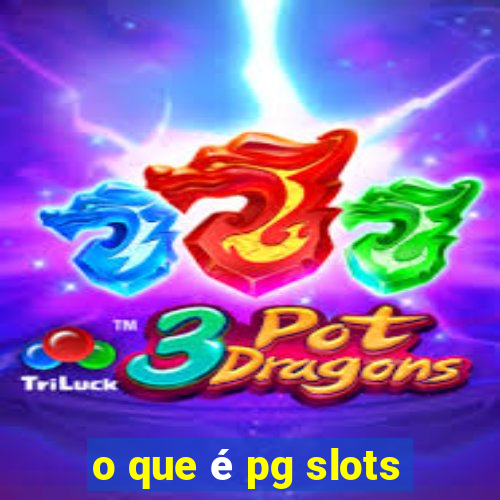 o que é pg slots