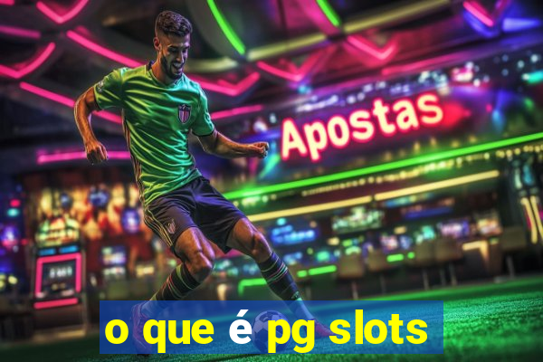 o que é pg slots