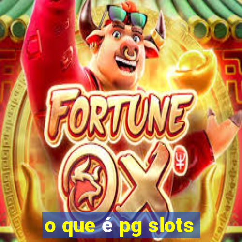 o que é pg slots