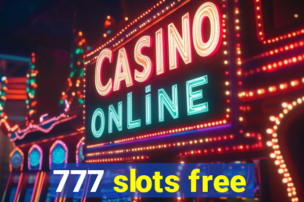 777 slots free