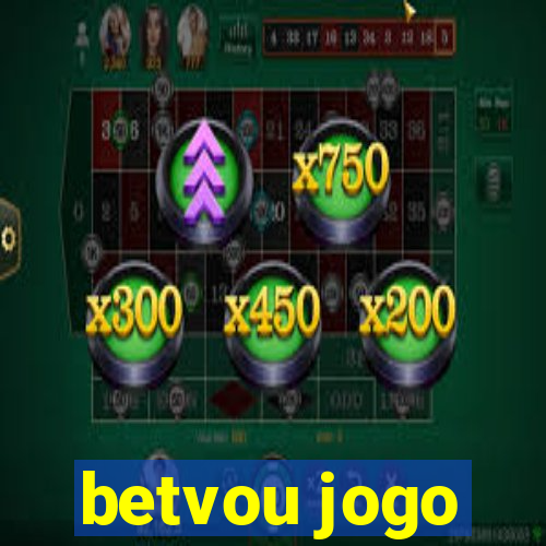 betvou jogo