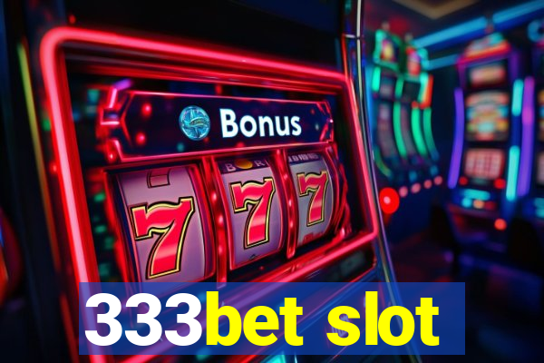 333bet slot