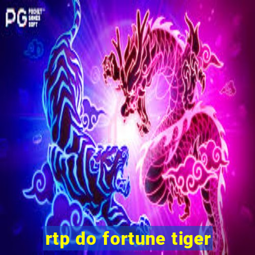 rtp do fortune tiger