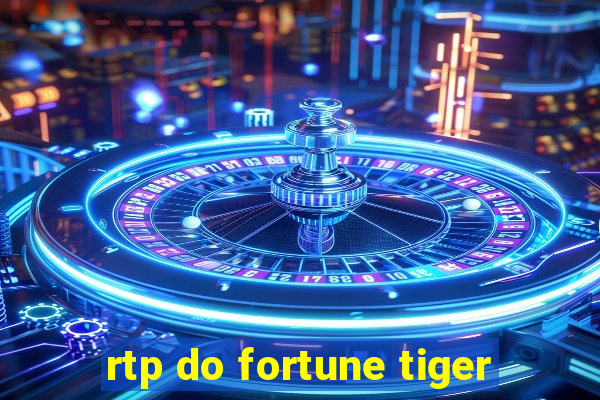 rtp do fortune tiger