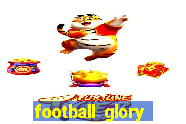 football glory online slot