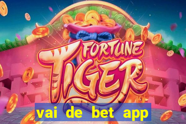 vai de bet app gusttavo lima