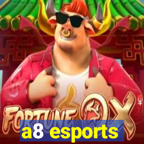 a8 esports