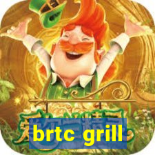 brtc grill