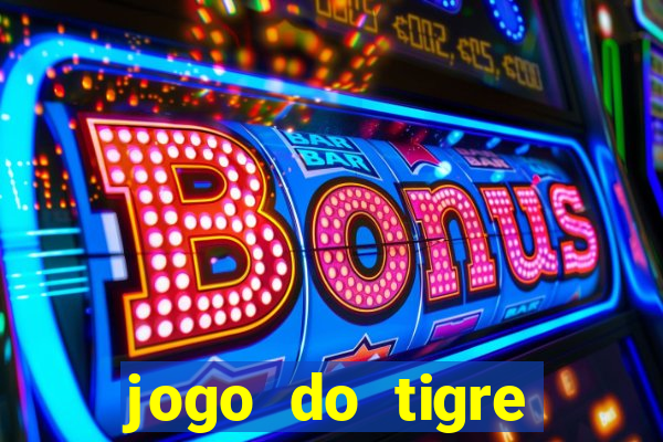 jogo do tigre baixar apk