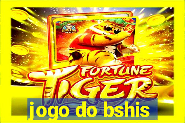 jogo do bshis