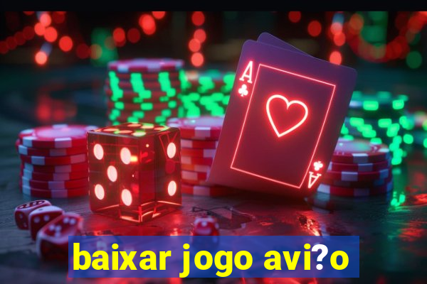 baixar jogo avi?o