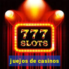 juejos de casinos