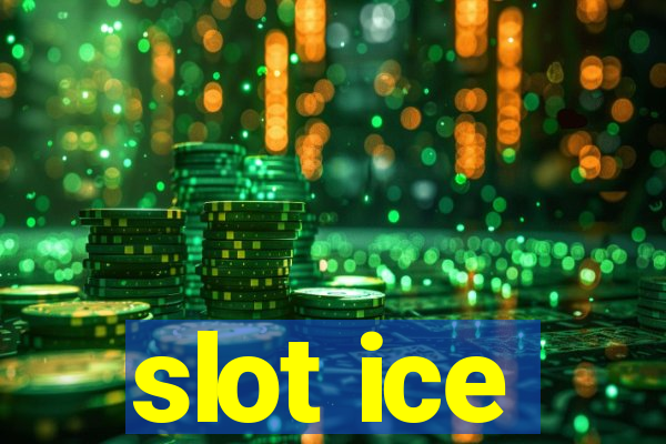 slot ice