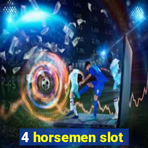 4 horsemen slot