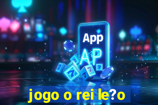 jogo o rei le?o