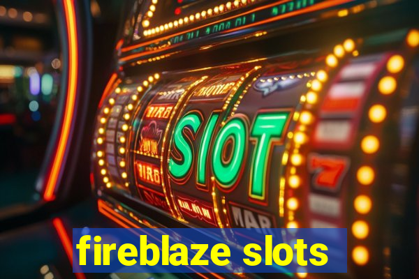 fireblaze slots