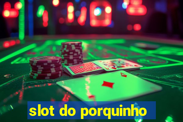 slot do porquinho