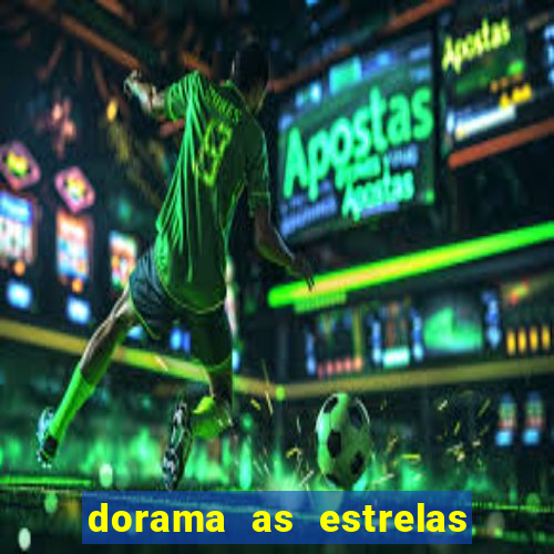 dorama as estrelas nao sao tao brilhantes quanto voce