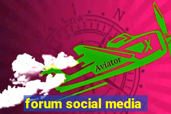 forum social media