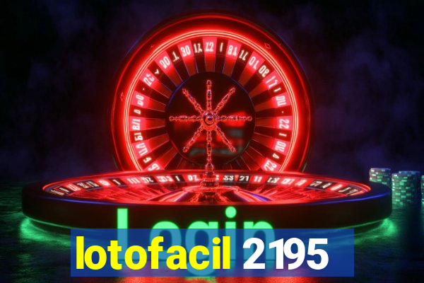 lotofacil 2195