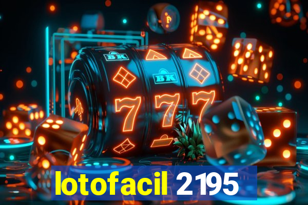 lotofacil 2195