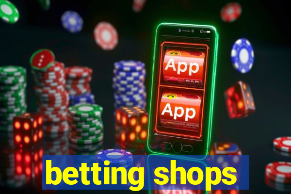 betting shops