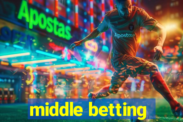 middle betting