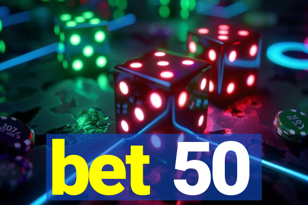 bet 50