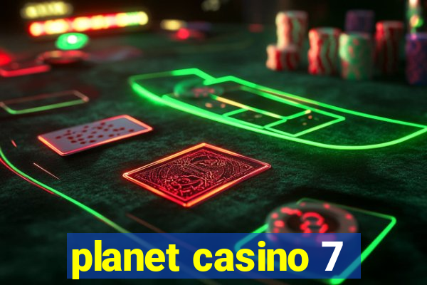 planet casino 7