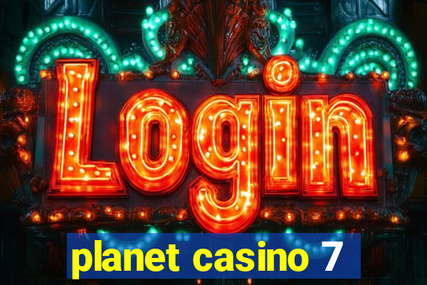 planet casino 7