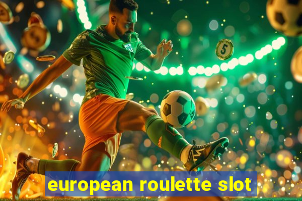 european roulette slot